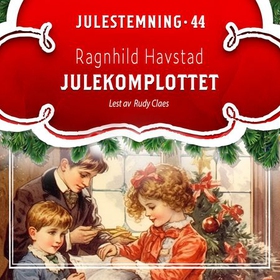 Julekomplottet (lydbok) av Ragnhild Havstad