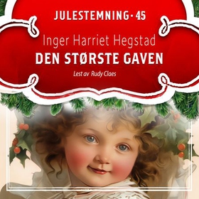 Den største gaven (lydbok) av Inger Harriet Hegstad