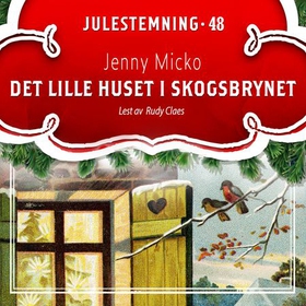 Det lille huset i skogbrynet (lydbok) av Jenny Micko