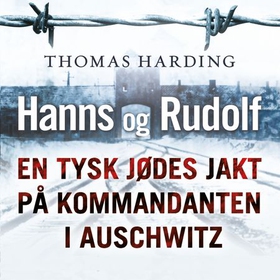 Hanns og Rudolf - en tysk jødes jakt på kommandanten i Auschwitz (lydbok) av Thomas Harding