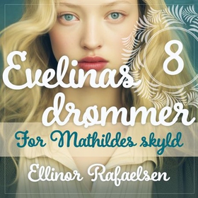 For Mathildes skyld (lydbok) av Ellinor Rafaelsen