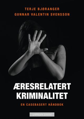 Æresrelatert kriminalitet - en casebasert håndbok (ebok) av Terje Bjøranger