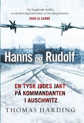 Hanns og Rudolf - en tysk jødes jakt på kommandanten i Auschwitz (ebok) av Thomas Harding