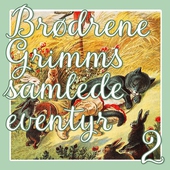 Brødrene Grimms samlede eventyr 2