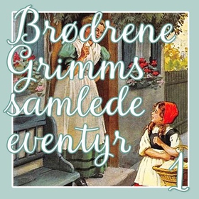 Brødrene Grimms samlede eventyr 1 (lydbok) av Jacob Grimm
