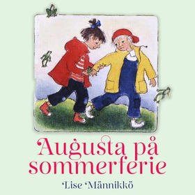Augusta på sommerferie (lydbok) av Lise Männikkö