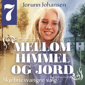 Skjebnesvangre valg (lydbok) av Jorunn Johansen