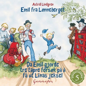 Da Emil gjorde tre tapre forsøk på å få ut Linas jeksel - - og etterpå malte lille Ida knallblå (lydbok) av Astrid Lindgren