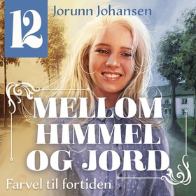 Farvel til fortiden (lydbok) av Jorunn Johansen