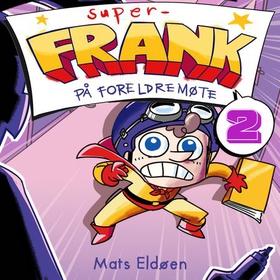 Super-Frank på foreldremøte (lydbok) av Mats Eldøen