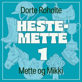 Mette og Mikki (lydbok) av Dorte Roholte