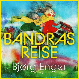 Bandras reise (lydbok) av Bjørg Enger
