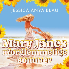 Mary Janes uforglemmelige sommer (lydbok) av Jessica Anya Blau