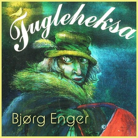 Fugleheksa (lydbok) av Bjørg Enger