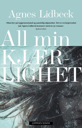 All min kjærlighet (ebok) av Agnes Lidbeck