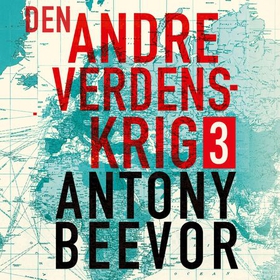 Den andre verdenskrig - Del 3 (lydbok) av Antony Beevor