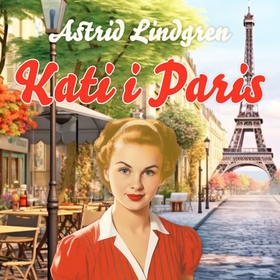 Kati i Paris (lydbok) av Astrid Lindgren