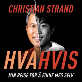 Hva hvis - min reise for å finne meg selv (lydbok) av Christian Strand