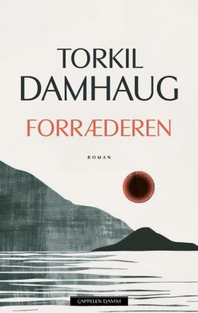 Forræderen (ebok) av Torkil Damhaug