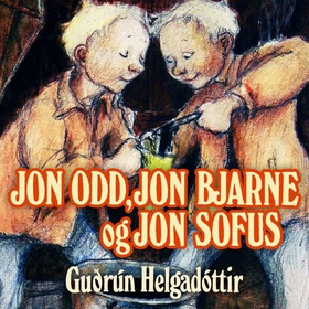 Jon Odd, Jon Bjarne og Jon Sofus (lydbok) av Guðrún Helgadóttir