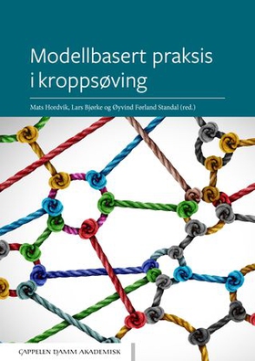 Modellbasert praksis i kroppsøving (ebok) av Mats Hordvik