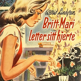 Britt-Mari letter sitt hjerte (lydbok) av Astrid Lindgren