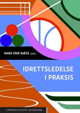 Idrettsledelse i praksis (ebok) av Hans Erik Næss