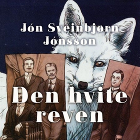 Den hvite reven (lydbok) av Jón Sveinbjørn Jónsson