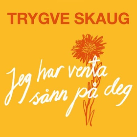 Jeg har venta sånn på deg