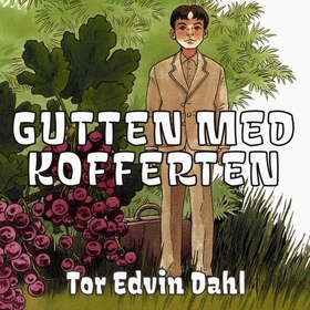 Gutten med kofferten (lydbok) av Tor Edvin Dahl
