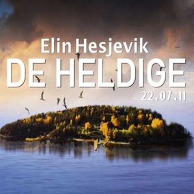 De heldige (lydbok) av Elin Hesjevik