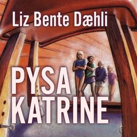 Pysa Katrine (lydbok) av Liz Bente Løkke Dæhli