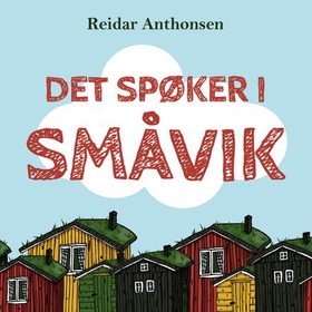 Det spøker i Småvik (lydbok) av Reidar Anthonsen