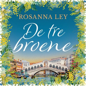 De tre broene (lydbok) av Rosanna Ley