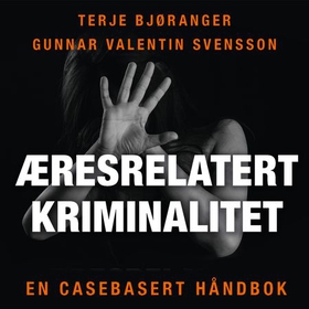 Æresrelatert kriminalitet - en casebasert håndbok (lydbok) av Terje Bjøranger
