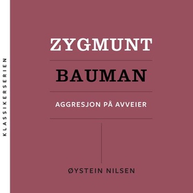 Zygmunt Bauman - Aggresjon på avveier (lydbok) av Øystein Nilsen