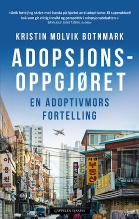 Adopsjonsoppgjøret - en adoptivmors fortelling (ebok) av Kristin Molvik Botnmark