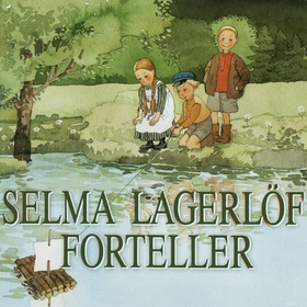 Selma Lagerlöf forteller (lydbok) av Selma Lagerlöf