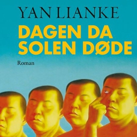 Dagen da solen døde (lydbok) av Lianke Yan