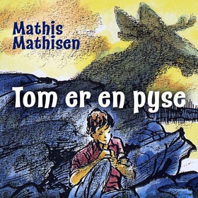 Tom er en pyse (lydbok) av Mathis Mathisen