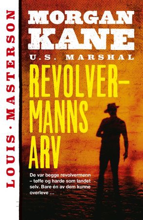 Revolvermanns arv (ebok) av Louis Masterson