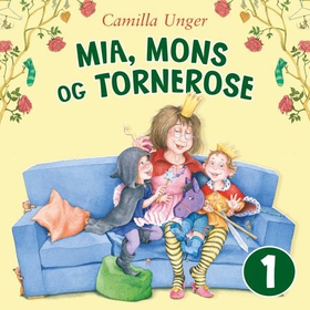 Mia, Mons og Tornerose (lydbok) av Camilla Unger