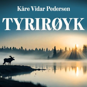 Tyrirøyk (lydbok) av Kåre Vidar Pedersen