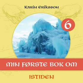 Min første bok om istiden (lydbok) av Karin Eriksson