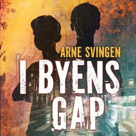 I byens gap (lydbok) av Arne Svingen