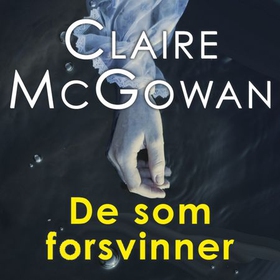 De som forsvinner (lydbok) av Claire McGowan