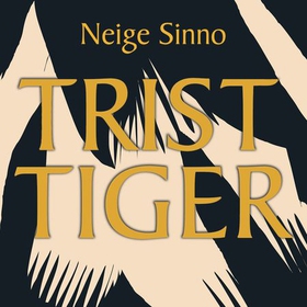 Trist tiger (lydbok) av Neige Sinno