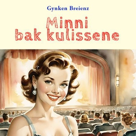 Minni bak kulissene (lydbok) av Gynken Breien