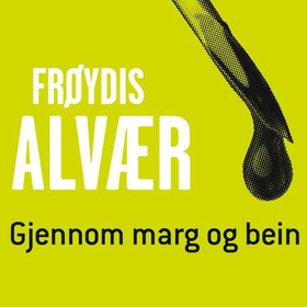 Gjennom marg og bein (lydbok) av Frøydis Alvær Barth