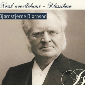 Blakken ; Faderen ; Trond ; Et stygt barndomsminne (lydbok) av Bjørnstjerne Bjørnson